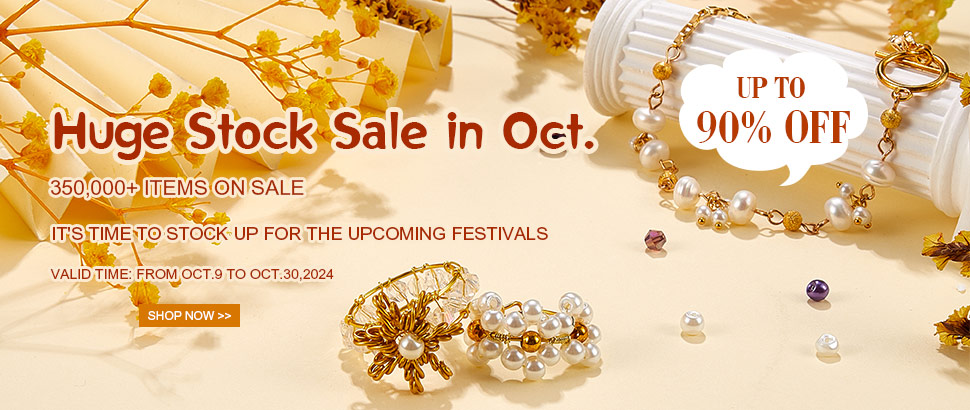 Big Sale in Oct.! Up to 90% OFF on Beads Supplies