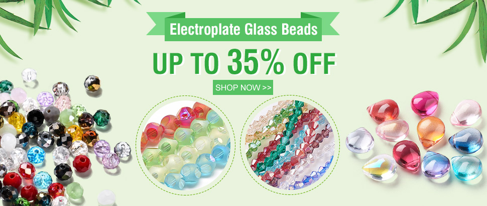 Electroplate Glass Beads
Up to 35% OFF