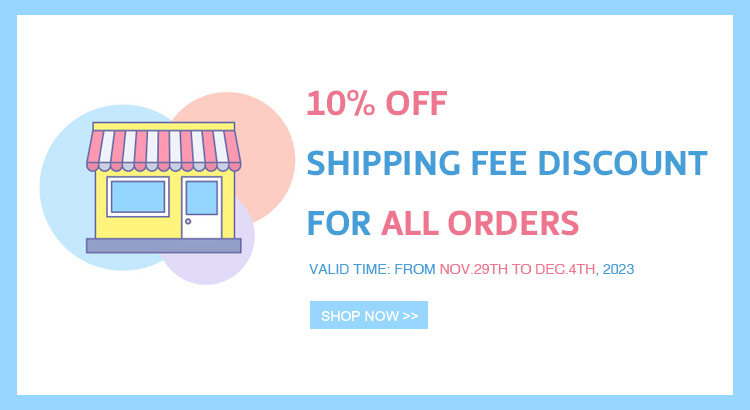 10% OFF Shipping Fee Discount for All orders